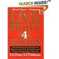 Live Right 4 Your Type by  Peter J. D'Adamo and Catherine Whitney