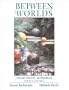 Between Worlds: A Reader, Rhetoric, and Handbook, Fourth Edition
