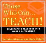 Those Who Can...Teach: Celebrating Teachers Who Make a Difference