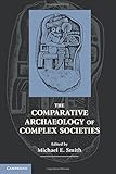 The comparative archaeology of complex societies