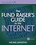 The Fund Raiser's Guide to the Internet The Fund Raiser's Guide to the Internet