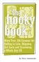 The Hooky Book : More than 200 Excuses for Rolling in Late, Skipping Out Early and Scamming a Whole Day Off