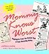 Mommy Knows Worst: Highlights from the Golden Age of Bad Parenting Advice
