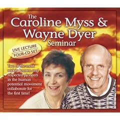 The Caroline Myss & Wayne Dyer Seminar