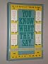 You Know What They Say...: The Truth about Popular Beliefs