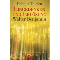 Eingedenken und Erl�sung: Walter Benjamin