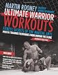 Ultimate Warrior Workouts (Training for Warriors): Fitness Secrets of the Martial Arts