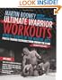 Ultimate Warrior Workouts (Training for Warriors): Fitness Secrets of the Martial Arts