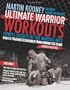 Ultimate Warrior Workouts (Training For Warriors): Fitness Secrets of the Martial Arts