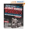 Ultimate Warrior Workouts (Training for Warriors): Fitness Secrets of the Martial Arts