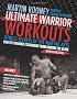 Ultimate Warrior Workouts (Training for Warriors): Fitness Secrets of the Martial Arts