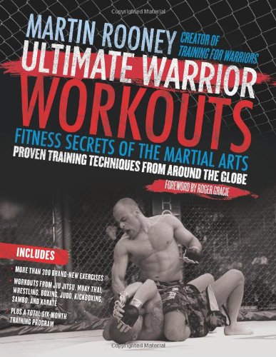 Ultimate Warrior Workouts (Training for Warriors): Fitness Secrets of the Martial Arts