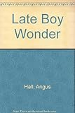 The late boy wonder