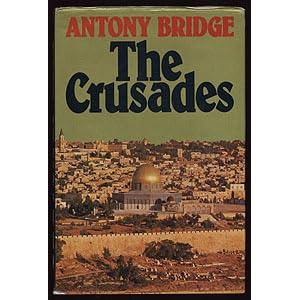 The Crusades - Antony Bridge