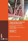 Fatigue Design of Steel and Composite Structures: Eurocode 3: Design of Steel Structures, Part 1-9 Fatigue; Eurocode 4: De...