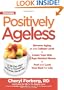 Positively Ageless: A 28-Day Plan for a Younger, Slimmer, Sexier You
