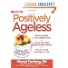 Positively Ageless: A 28-Day Plan for a Younger, Slimmer, Sexier You