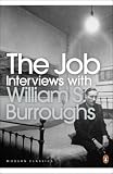Buy : The Job: Interviews with William S. Burroughs (Penguin Modern Classics)