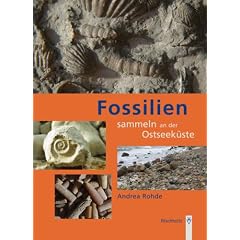 Fossilien sammeln an der Ostseek�ste: Trilobiten, Seeigel, Donnerkeile und Co. - Fossilf�hrende Gesteine des s�dwestlichen Ostseeraumes