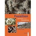 Fossilien sammeln an der Ostseek�ste: Trilobiten, Seeigel, Donnerkeile und Co. - Fossilf�hrende Gesteine des s�dwestlichen Ostseeraumes