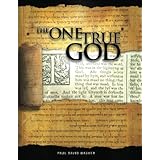 the one true god a biblical study of the doctrine of god