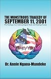 The Monstrous Tragedy of September 11, 2001: The Findings of...