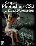 Complete Photoshop CS2 For Digital Photographers (Graphics Series)