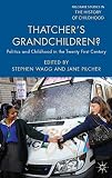 Thatcher's grandchildren? : politics and childhood in the twenty-first century