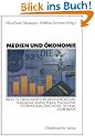 Medien und �konomie, Bd.1/2, Grundlagen der Medien�konomie: Grundlagen der Medien�konomie: Soziologie, Kultur, Politik, Philosophie, International, Geschichte, Technik, Journalistik