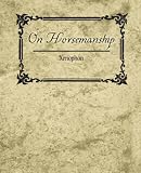 On Horsemanship - Xenophon