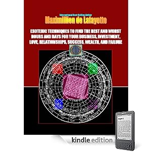 ESOTERIC TECHNIQUES TO FIND THE BEST & WORST HOURS AND DAYS FOR YOUR BUSINESS, INVESTMENT, LOVE, RELATIONSHIPS, SUCCESS, WEALTH, AND FAILURE. Part 3 (Last ... that affect your life,success, future)