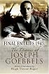 FINAL ENTRIES 1945: THE DIARIES OF JOSEPH GOEBBELS