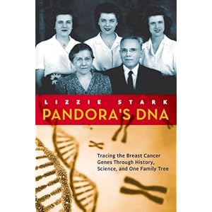 Pandora's DNA: Tracing the Breast Cancer Genes Through History, Science, and One Family Tree