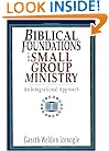Biblical Foundations for Small Group Ministry: An Integrational Approach