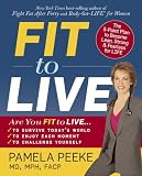 Fit to Live: The 5-Point Plan to be Lean, Strong, and Fearless for Life