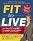 Fit to Live: The 5-Point Plan to be Lean, Strong, and Fearless for Life