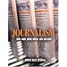 Journalism: Who, What, When, Where, Why, And How