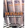 Journalism: Who, What, When, Where, Why, And How