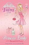 Princess Emily and the Beautiful Fairy (The Tiara Club)