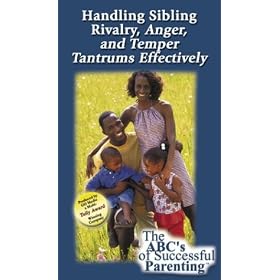 Handling Sibling Rivalry, Anger, and Temper Tantrums Effectively [VHS]