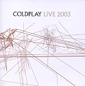 Coldplay - Live 2003 [DVD] [2008]