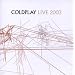 Coldplay - Live 2003 [DVD] [2008]