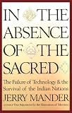 In the Absence of the Sacred: The Failure of Technology and the Survival of the Indian Nations
