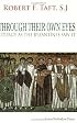 Through Their Own Eyes: Liturgy as the Byzantines Saw It