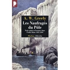Les Naufrag�s du P�le : Trois ann�es d'errance dans l'enfer blanc 1881-1884