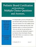 Pediatric Board Certification and Recertification Multiple Choice Questions and Answers