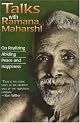 Talks With Ramana Maharshi: On Realizing Abiding Peace and Happiness