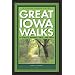 Great Iowa Walks: 50 Strolls, Rambles, Hikes, and Treks (A Trails Books Guide)