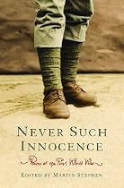 Never Such Innocence: Poems of the First World War (Everyman)