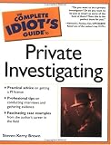 The Complete Idiot s Guide(R) to Private Investigating